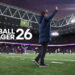 Football Manager 26 Rilis 5 November 2025: Unity Engine, Lisensi Premier League, dan Sepak Bola Wanita Hadirkan Pengalaman Baru
