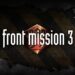 Front Mission 3 Remake: Kembalinya Legenda Mecha dengan Sentuhan Modern