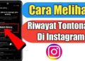Cara Melihat Riwayat Tontonan Video di Instagram dengan Mudah